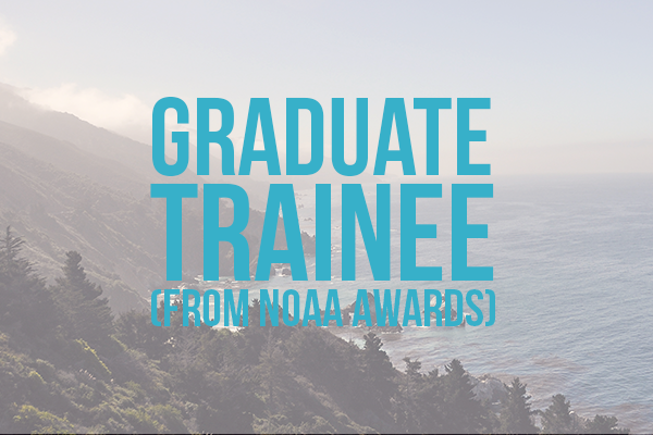 graduate trainee (from NOAA awards)